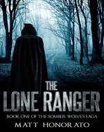 The Lone Ranger: Book One of the Somber Wolves Saga - Book Cover
