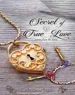 Secret Of True Love: Poems from the Heart - Book Cover