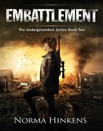 Embattlement: The Undergrounders Series Book Two (A Young Adult Science Fiction Dystopian Novel) - Book Cover