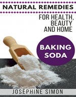 Baking Soda: Natural Remedies for Health, Beauty and Home - Book Cover