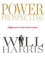 Power Prospecting: Different is the New Great - Book Cover