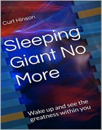 Sleeping Giant No More: Wake up and see the greatness...