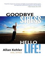 Goodbye Stress. Hello Life! - Book Cover