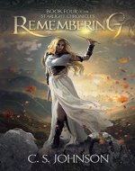 Remembering: An Epic Fantasy Adventure Series (The Starlight Chronicles Book 4) - Book Cover