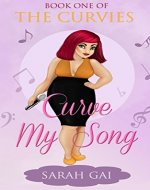 Curve My Song: Book 1 (The Curvies) - Book Cover