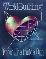 World-Building From the Inside Out - Book Cover