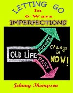 Imperfections: Letting Go In 6 Ways - Book Cover