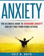 Anxiety: The Ultimate Guide to Overcome Anxiety and Get Free from Panic Attack (Social Anxiety, Relaxation, Confidence, Self Esteem, Anxiety Relief, Shyness, Fear, Stress) - Book Cover