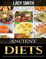 Ancient Diets: The Shang Dynasty Weight Loss Diet - Book Cover