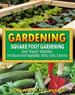 Gardening: Square Foot Gardening - Grow 