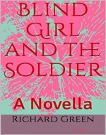 Blind Girl and the Soldier: A Novella - Book Cover