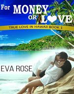 For Money or Love (True Love in Hawaii Book 1) - Book Cover