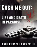 Cash Me Out:  Life and Death in Paradise (Warden Series Book 2) - Book Cover