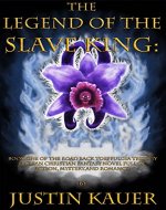 The Legend of The Slave King (The Road Back to Effulgia Trilogy Book 1) - Book Cover