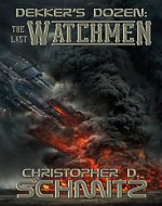 Dekker's Dozen: The Last Watchmen - Book Cover
