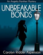 Unbreakable Bonds: An Angela Panther Mystery Book Two (The Angela Panther Mystery Series 2) - Book Cover