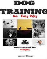 Dog Training : The only book you  need to start training your dog and understand its behavior - Book Cover