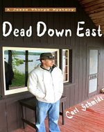 Dead Down East (Jesse Thorpe Mysteries Book 1) - Book Cover