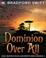Dominion Over All (Zak Bates Eco-Adventures Book 1) - Book Cover