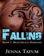 Falling: Book 1: Beautifully Damaged (A Billionaire Stepfather Romance Series) - Book Cover