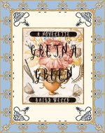 Gretna Green: A Victorian Novella - Book Cover