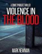 Violence in the Blood: A Crime Syndicate Thriller (The Crime Syndicate Book 1) - Book Cover