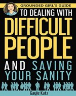 Grounded Girl's Guide to Dealing with Difficult People and Saving Your Sanity - Book Cover