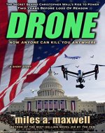 Drone: A Short Story Thriller  -- The Secret Behind Christopher Wall's Rise To Power (State Of Reason Mystery, A Prequel) - Book Cover
