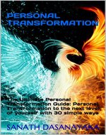 PERSONAL TRANSFORMATION: The Ultimate Personal Transformation Guide: Personal Transformation: To The Next Level Of Yourself With 30 Simple Ways: For Self Esteem, Personal Development and Self-Help - Book Cover