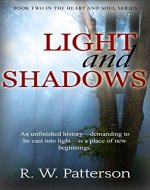 Light and Shadows: An unfinished history--demanding to be cast into light--is a place of new beginnings. (Heart and Soul Book 2) - Book Cover