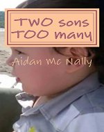 TWO sons TOO many: To Love, Live & Lose - Book Cover