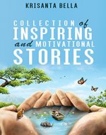 INSPIRATIONAL STORIES  : Collection of Inspiring and Motivational Stories (Inspiring Stories, Inspirational Stories, Inspiring Short Stories, Motivational Stories, Short Moral Stories) - Book Cover