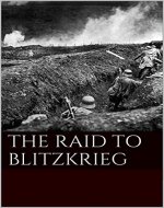 The Raid to Blitzkrieg: Wehrmacht superior attack on Belgium's pride - Book Cover