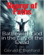 Bearer of Paths: Battle with God in the City of the Dead (The Path Book 1) - Book Cover