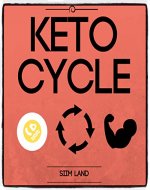 Keto Cycle: The Cyclical Ketogenic Diet for Low Carb Athletes to Burn Fat, Build Lean Muscle and Increase Performance (Simple Keto Book 2) - Book Cover