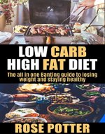 Low Carb High Fat Diet: The all in one Banting guide to losing weight and staying fit (LCHF guide and recipes for beginners, Banting diet tips) - Book Cover
