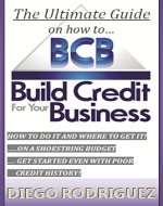 The Ultimate Guide On How To Build Credit For Your Business - Book Cover