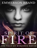 Spirit of Fire: The Tale of Marjorie Bruce - Book Cover