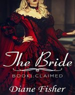 The Bride: Book 1: Claimed (A Sweet Western Historical Romance) - Book Cover