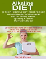 PH Diet: Is The PH MIRACLE DIET RIGHT FOR ME? The Simplest Way To Lose Weight And Get Healthy Without Spending A Fortune Up Front To Do So!: Learn The ... diet for weight,	ph miracle diet recipes,) - Book Cover