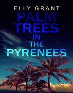 Palm Trees in the Pyrenees (Death in the Pyrenees Book 1) - Book Cover