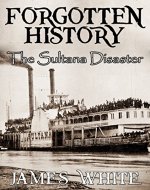 Forgotten History: The Sultana Disaster - Book Cover