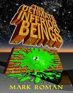 The Ultimate Inferior Beings - Book Cover