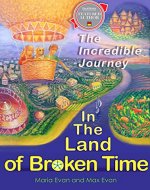 In The Land of Broken Time: The Incredible Journey - Book Cover
