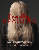 Deadly Beauties: Dark YA Paranormal Tales of Troubled Girls - Book Cover