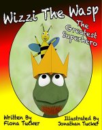 Wizzi the Wasp. The Greatest Superhero. - Book Cover