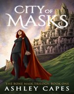 City of Masks: (An Epic Fantasy Novel) (The Bone Mask Trilogy Book 1) - Book Cover