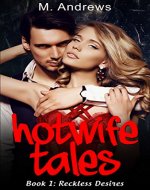 Hotwife Tales: Book 1: Reckless Desires (A Hotwife's Adventures) - Book Cover
