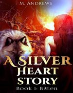 A Silver Heart Story: Book 1: Bitten (A Paranormal Romance Series) - Book Cover
