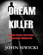 DREAM KILLER: Bedtime Stories and Dreams-Memories of Michael Colt Book 1 - Book Cover